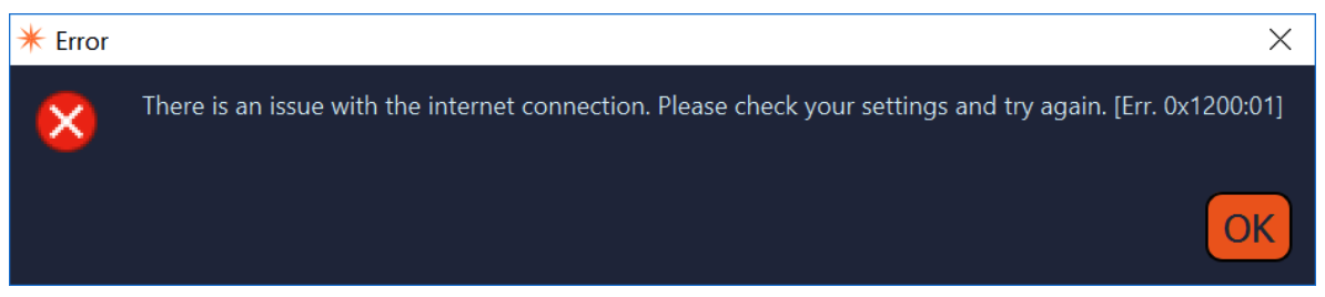 I RECEIVED THE MESSAGE: INTERNET CONNECTION IS NOT WORKING, PLEASE CHECK THE INTERNET AND RUN THE APPLICATION AGAIN. 0X1200:01